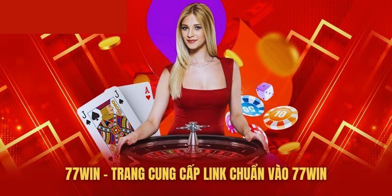 Vài nét cơ bản về sân chơi giải trí 77win