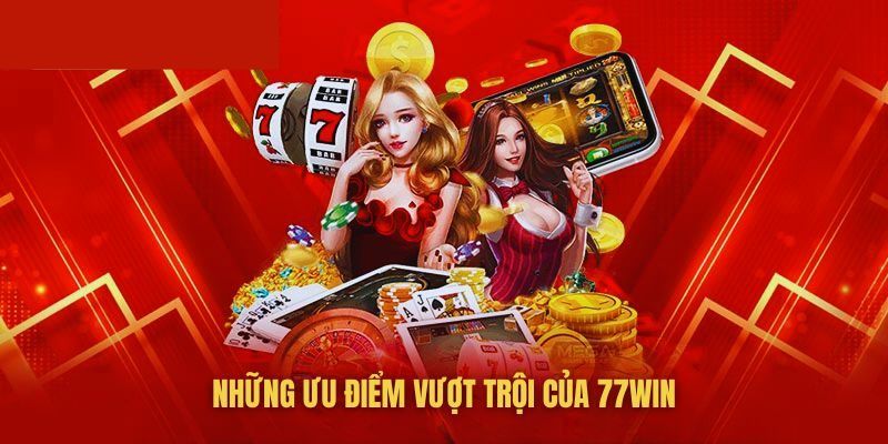 Điểm độc đáo thú vị giúp 77win khẳng định được chất lượng, thương hiệu